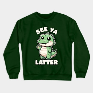 Sea Ya Later Alligator Crewneck Sweatshirt